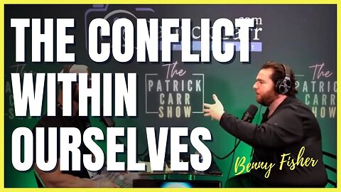 The Conflict Within Ourselves | Benny Fisher