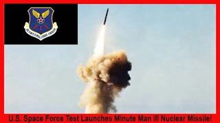 U.S. Space Force Test Launches Minute Man III Nuclear Missile!