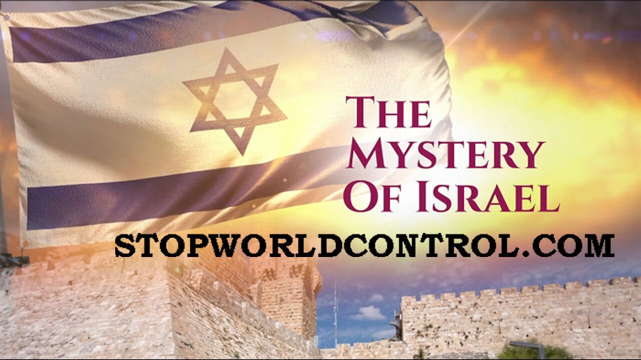 www.stopworldcontrol.com - The Mystery of Israel SOLVED! [03.11.2023]