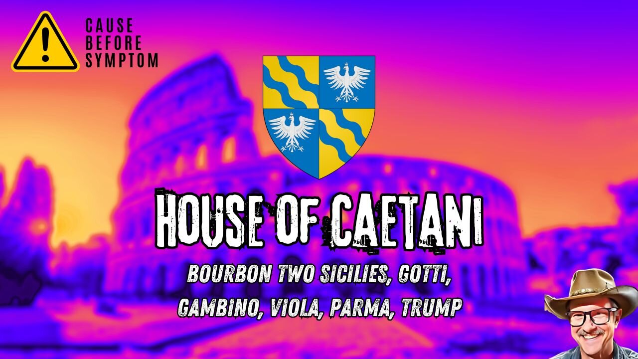 House of Caetani Gaetani D’Aragona (Bourbon Two Sicilies, Gotti, Gambino, Viola, Parma, Trump)