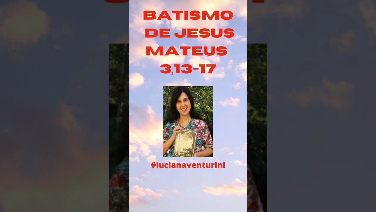 Batismo de Jesus: Mateus 3,13-17 #shorts #lucianaventurini #evangelhodemateus