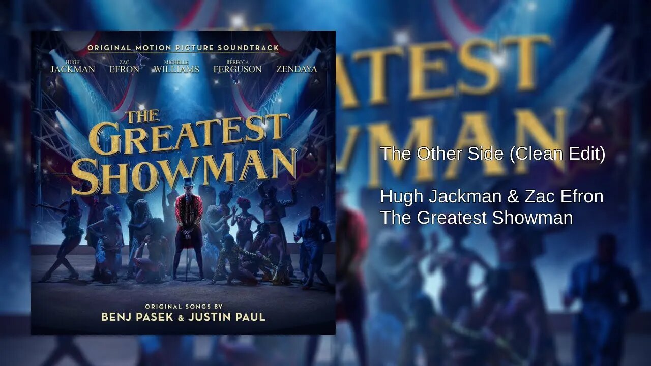 Hugh Jackman & Zac Efron - The Other Side (Clean Edit)