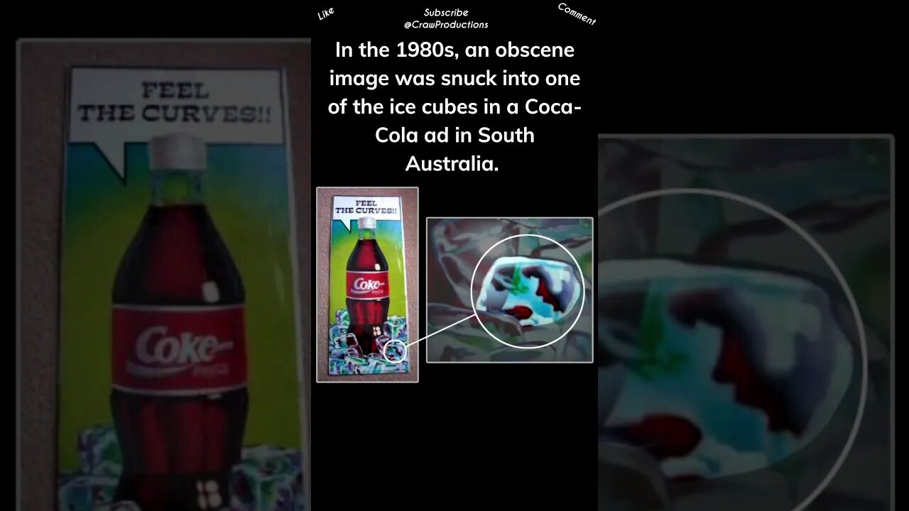 In the 1980s, an obscene image was snuck into one of the ice cubes in a Coca Cola ad