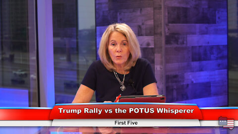 Trump Rally vs the POTUS Whisperer | First Five 6.28.21