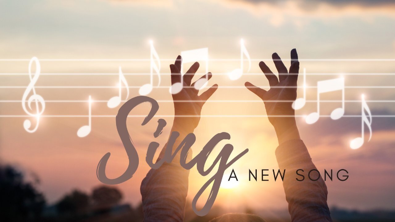 Sing a new song