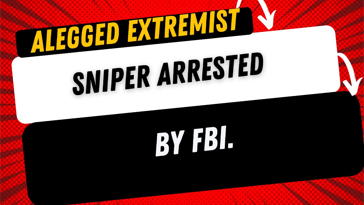 🚨FBI ARRESTS ALLEGED SNIPER EXTREMIST ACCUSE OF PLANNING ATTACK ILLEGAL ALIEN CAMP IN EAGLE PASS TX