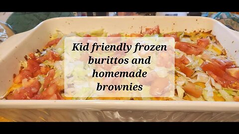 Special request kid friendly meals Burittos and Brownies Thanks @LittleVillageHomestead