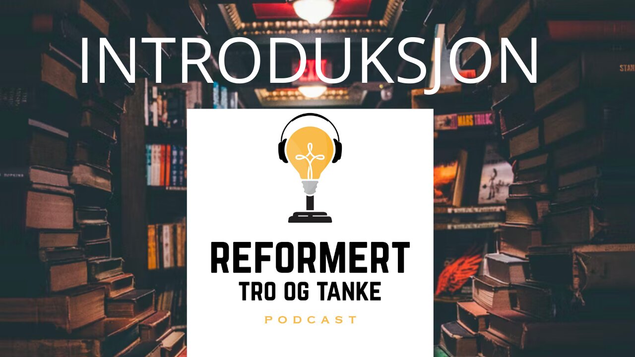 Reformert Tro og Tanke: Introduksjon