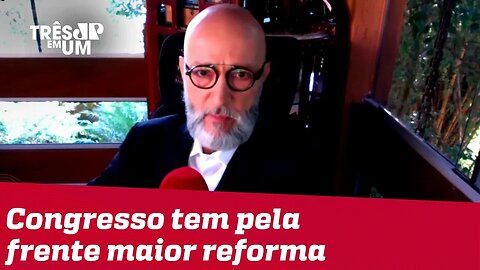 #JosiasDeSouza: Propostas promovem maior reforma já realizada no Estado brasileiro