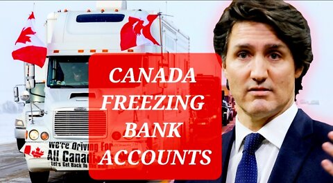 CANADA FREEZING PERSONAL AND CORPORATE BANK ACCOUNTS ASSOCIATED WITH TRUCKER CONVOY