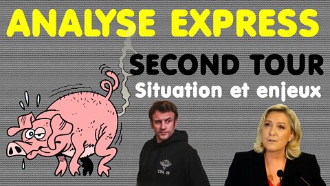 Second tour. Analyse express. (18 avril 2022)