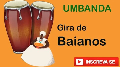 Gira de Baianos - umbanda bahia, ô áfrica vem cá vem nos ajudar, força baiana, força africana