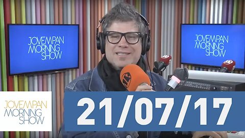Morning Show - edição completa - 21/07/17