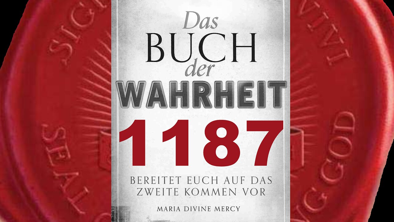 Viele sind berufen, aber wenige sind auserwählt, um Mir treu zu bleiben (Buch der Wahrheit Nr 1187)