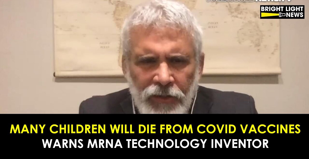 MANY CHILDREN WILL DIE FROM COVID VACCINES WARNS MRNA TECHNOLOGY INVENTOR