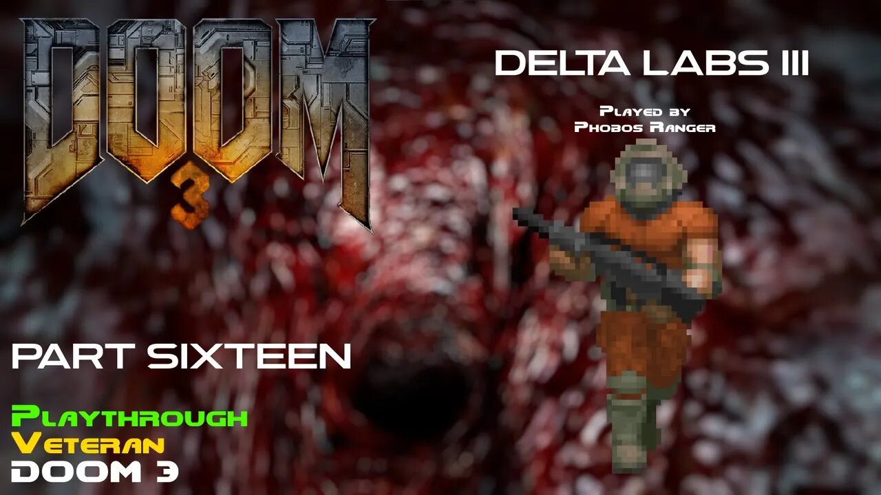 DOOM 3 - Veteran Playthrough (Pt. 16 - Delta Labs III)