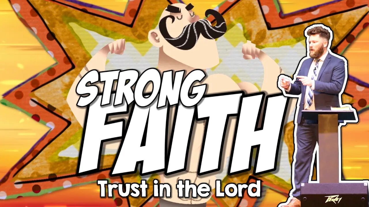 Trust in the Lord ~ Strong Faith