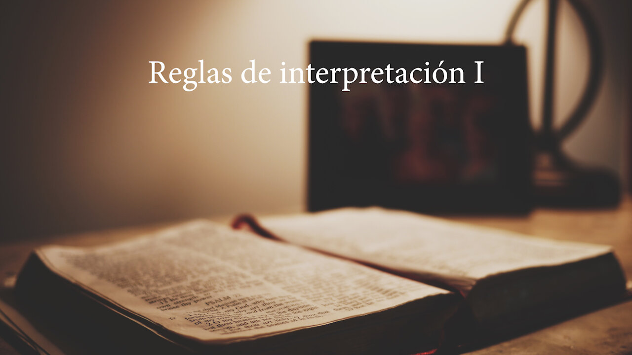 Reglas de Interpretación de la Biblia, parte I