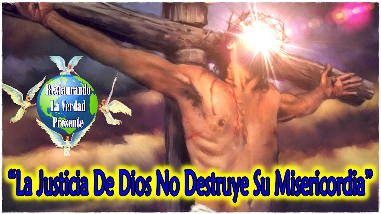 “La Justicia De Dios No Destruye Su Misericordia”