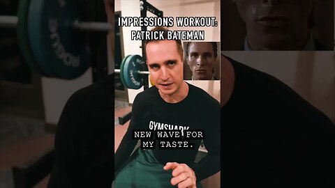 Impressions Workout: Patrick Bateman