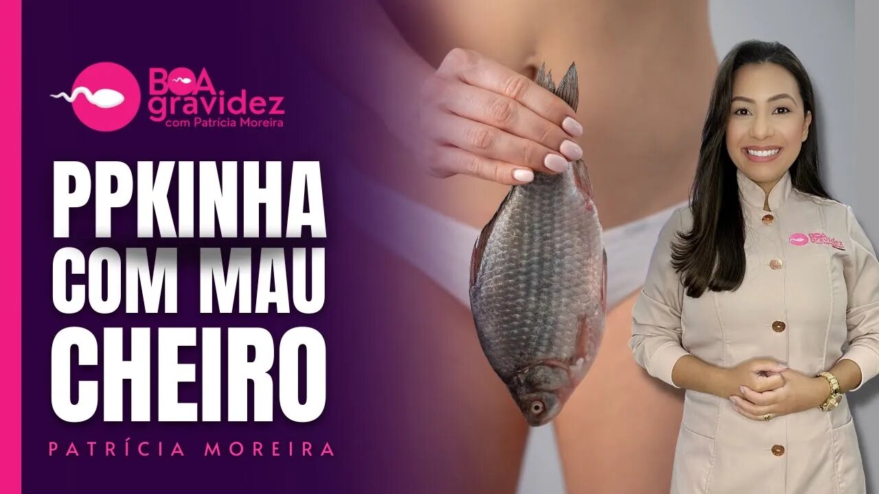 PPKINHA COM MAU CHEIRO, COCEIRA E CORRIMENTO BRANCO ESFARELADO - Causas, Sintomas, Tratamento