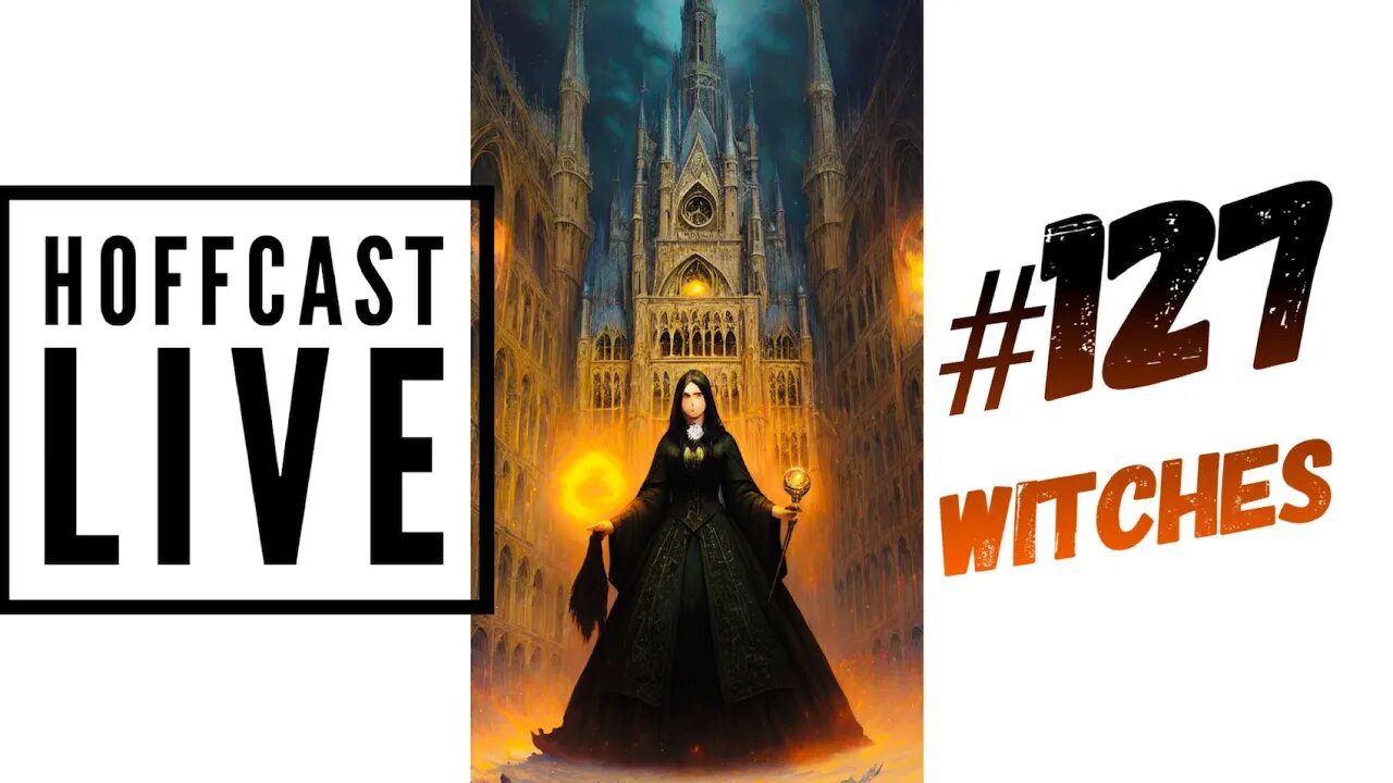 Witches | Hoffcast LIVE 127