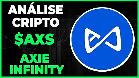 ANÁLISE CRIPTO AXIE INFINITY AXS - DIA 11-03-23 - #axs #axieinfinity #criptomoedas