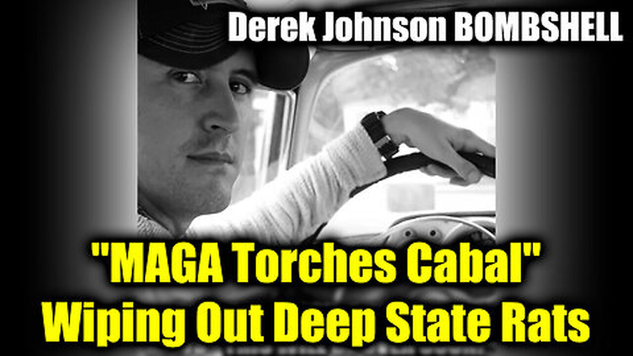 Derek Johnson BOMBSHELL 'MAGA Torches Cabal' - Wiping Out Deep State Rats