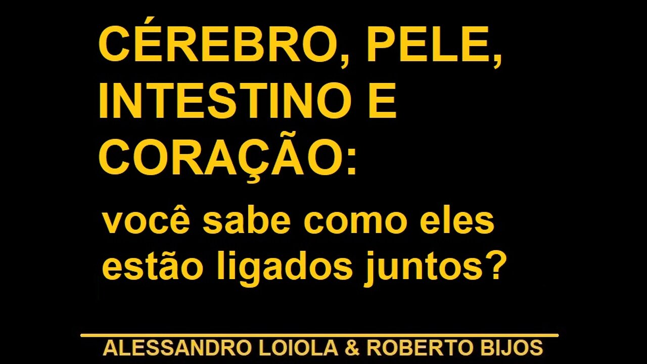 Cérebro, Pele, Intestino e Coração: entenda como tudo isto está ligado