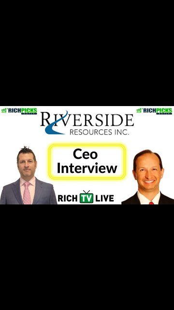 Riverside Resources CEO INTERVIEW exclusively on RICH TV LIVE