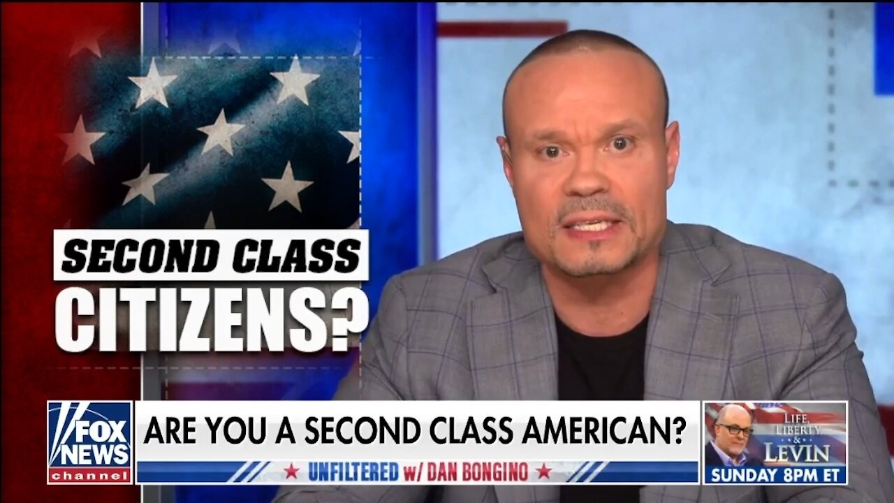 Dan Bongino: Are You a Second-Class Citizen in Your Own Country?