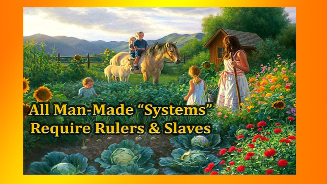 All Man-Made "Systems" Require Slaves And Rulers