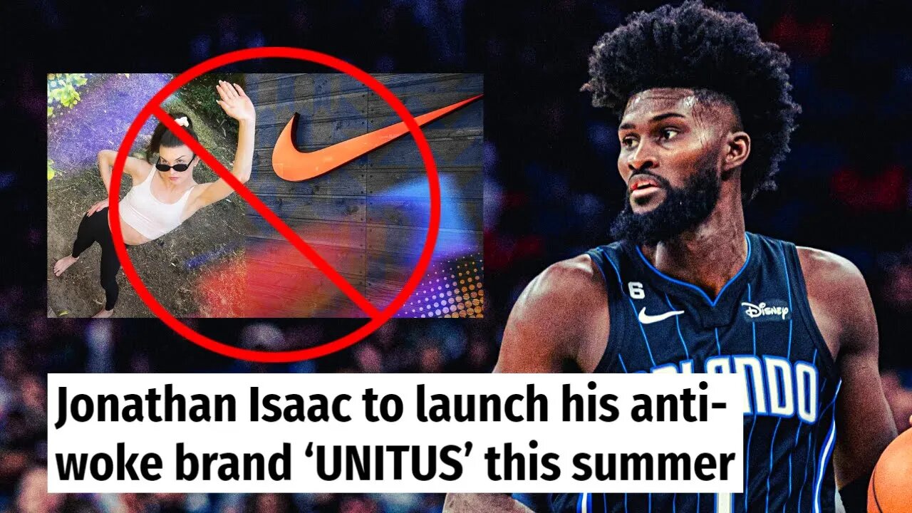 NBA Star Jonathan Isaac Announces Anti-Woke Clothing Line UNITUS After Nike And Adidas Go FULL WOKE