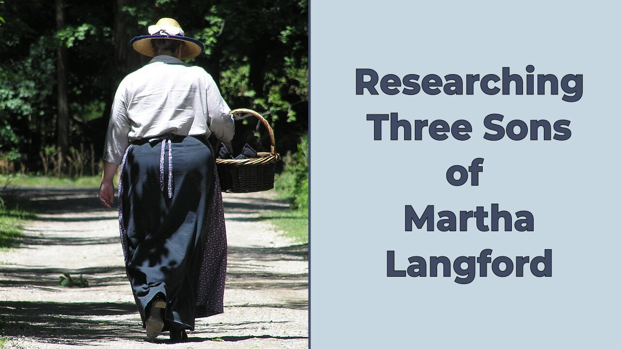 Researching Three Sons of Martha Langford (1814-1859)