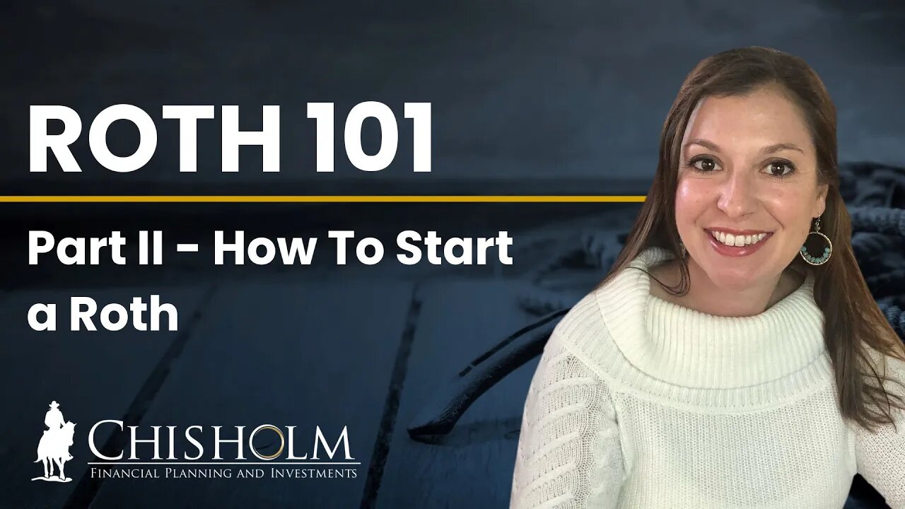 Roth 101 Part II - How to Start a Roth