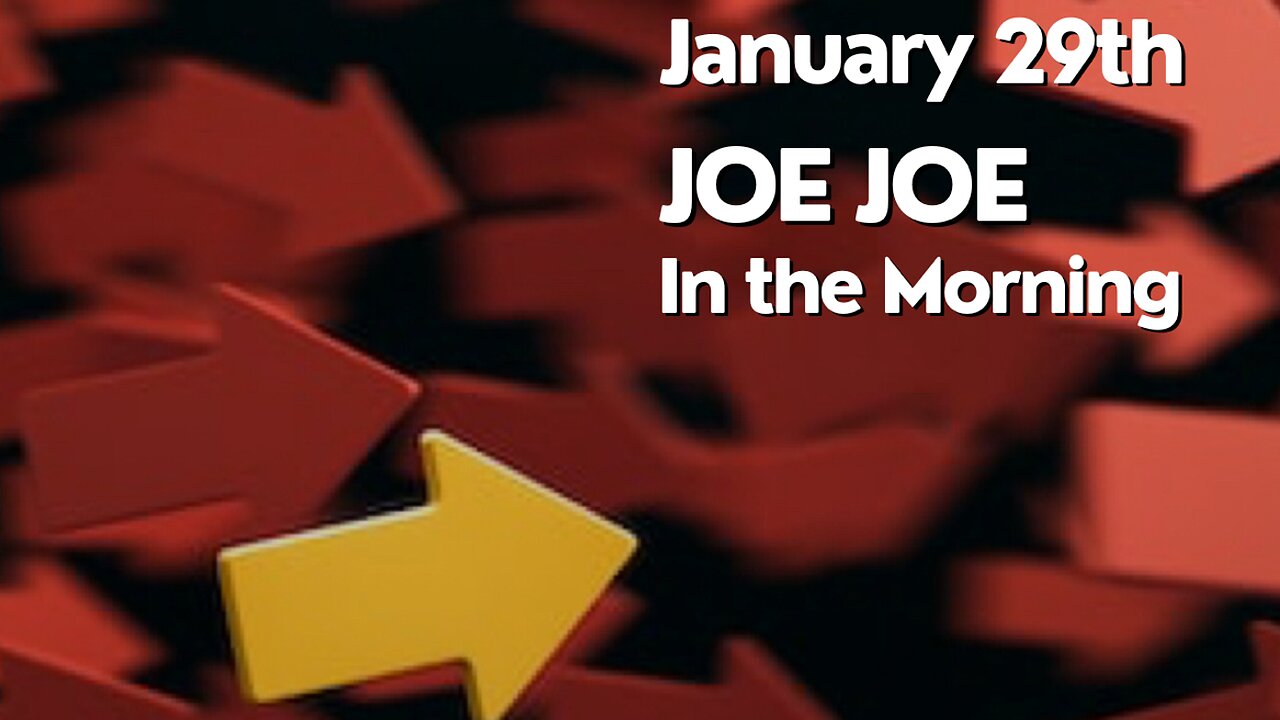 Joe Joe in the Morning January 29th