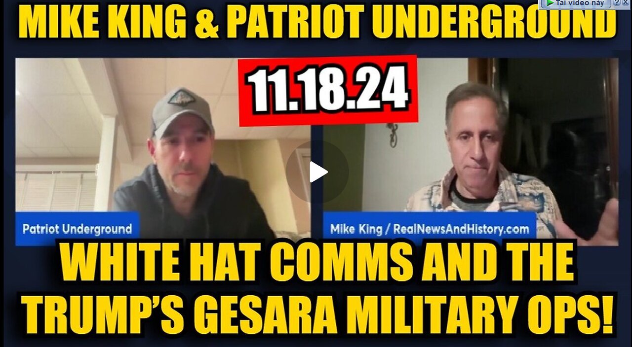 Mike King & Patriot Underground - White Hat Comms And The Trump’s GESARA Military OPs! Nov 2024