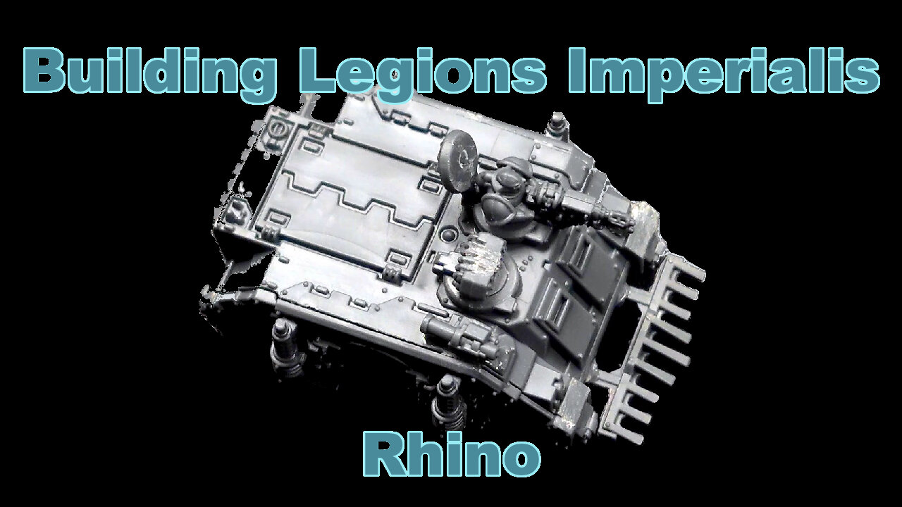 Building Legions Imperialis | Rhino