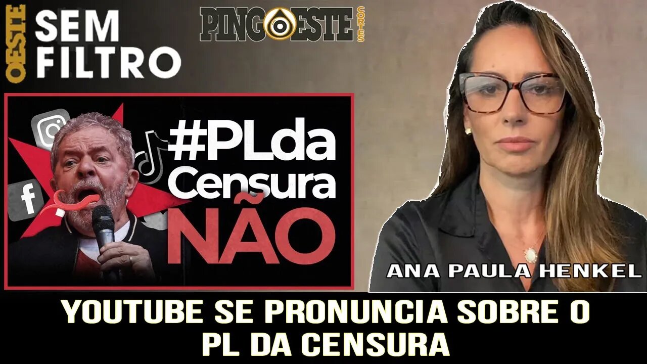 Youtube critíca PL da censura [ANA PAULA HENKEL]