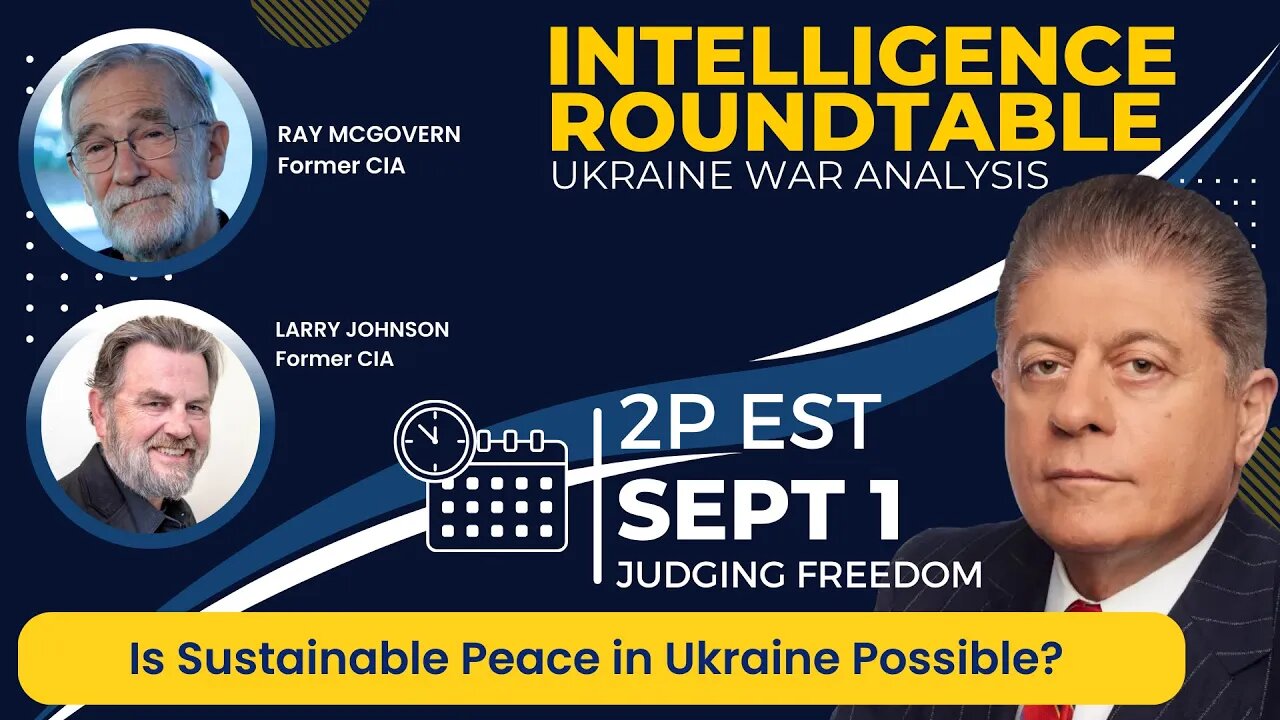 Intel RoundTable: Sustainable Peace in Ukraine Possible? Larry Johnson/Ray McGovern