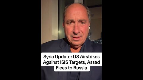 Syria Update: US Airstrikes Against ISIS Targets, Assad Flees to Russia