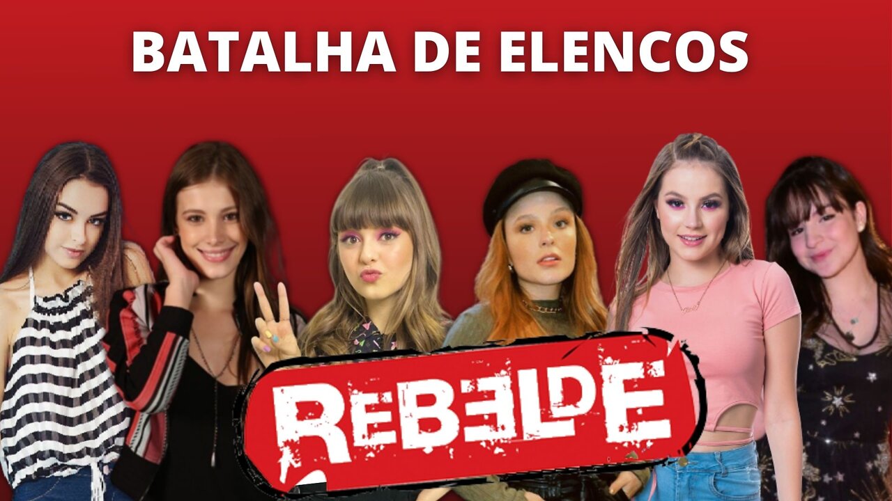 BATALHA DE ELENCOS ACOMPANHE O REMAKE DA SÉRIE MEXICANA REBELDE✨🎬