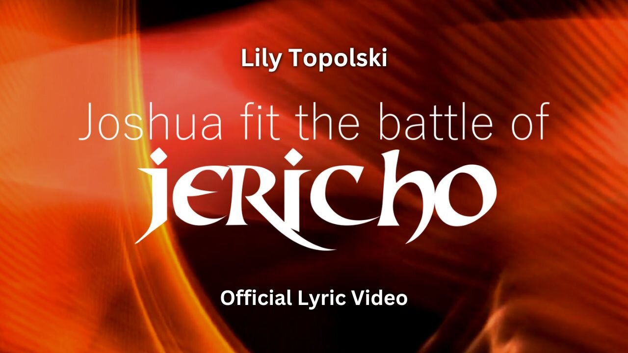 Lily Topolski - Joshua Fit the Battle of Jericho (Official Lyric Video)