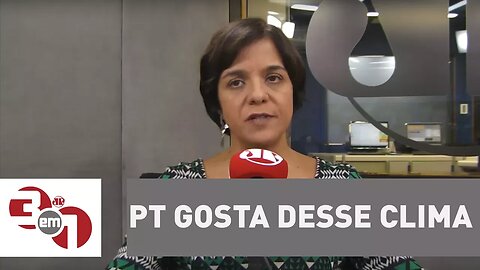 Vera: O PT gosta desse clima de bagunça