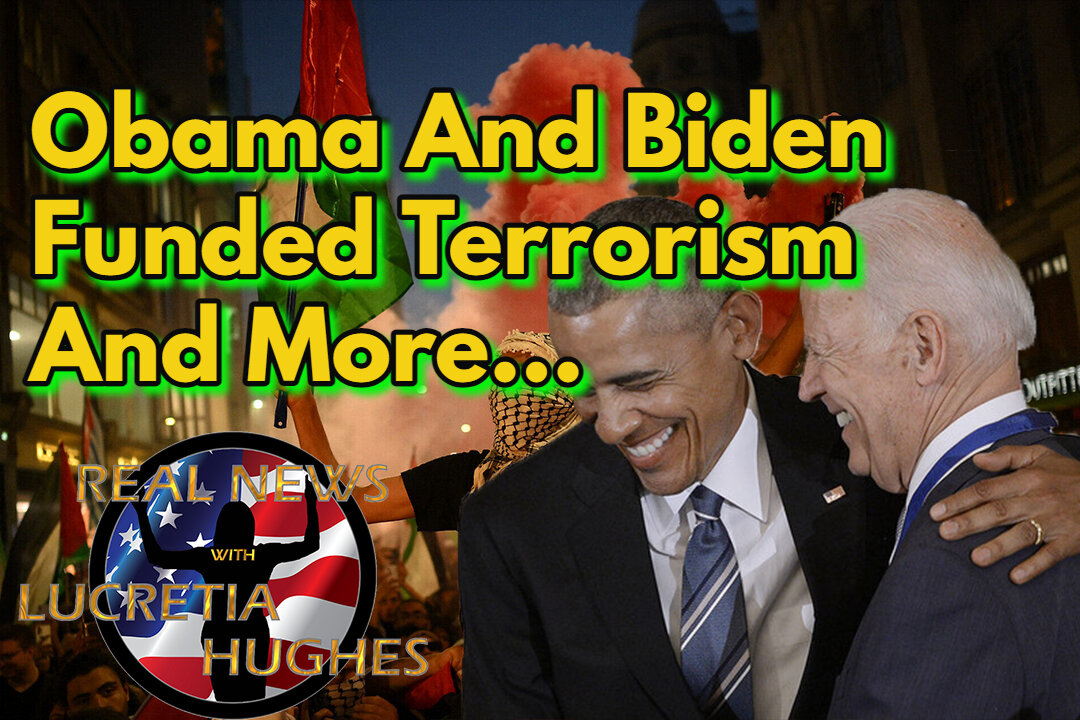 Obama And Biden Funded Terrorism And More... Real News with Lucretia Hughes