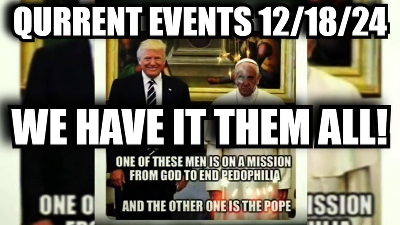 Qurrent Events 12/18/24 - We Have It Them All!