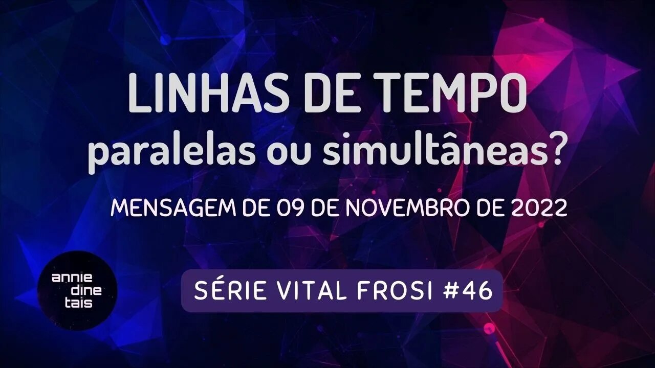 #46-2022 l Linhas de tempo paralelas ou simultâneas? l 09 nov 2022