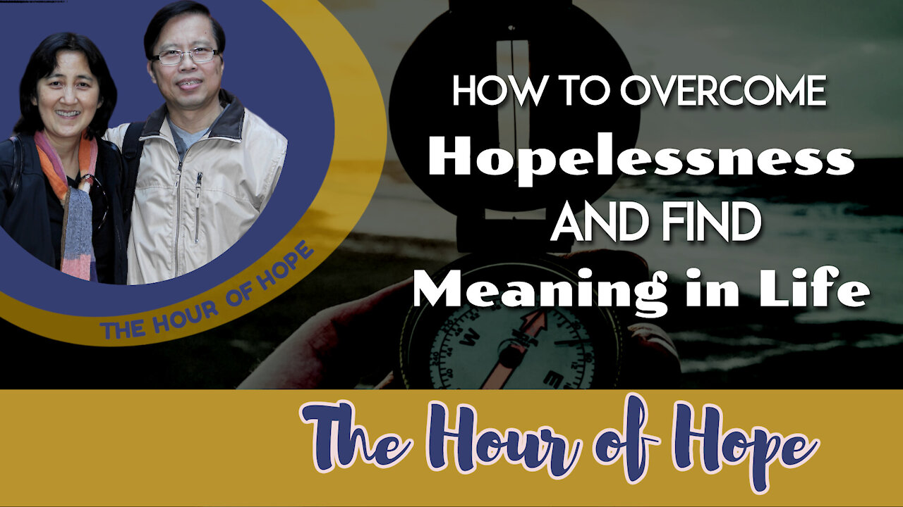 How to Overcome Hopelessness and Find Meaning in Life