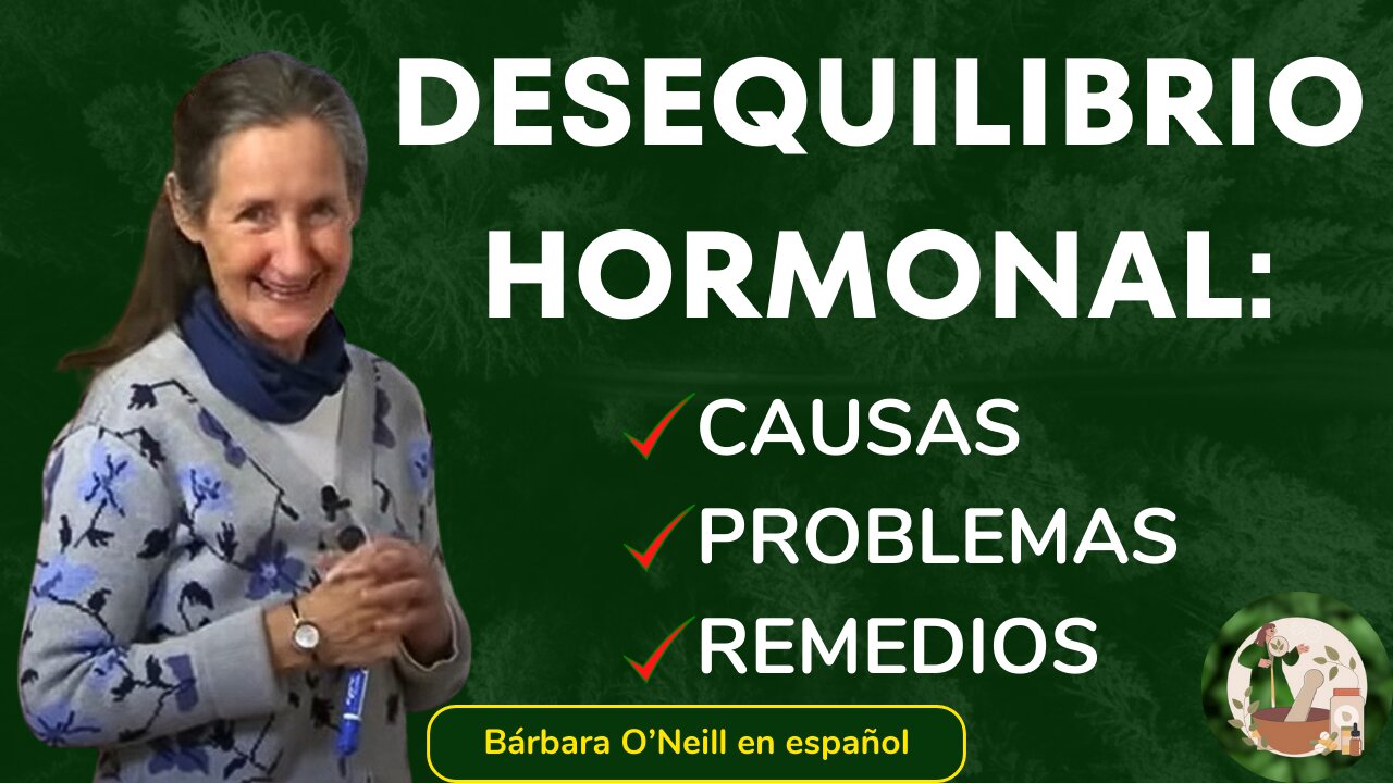 DESEQUILIBRIO HORMONAL: Descubre las CAUSAS, PROBLEMAS y REMEDIOS_Conferencia Completa