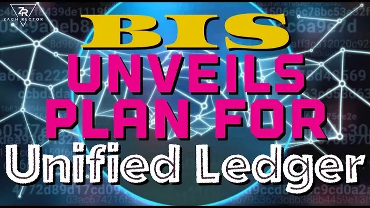 BIS Unveils Plan For "Unified Ledger!"